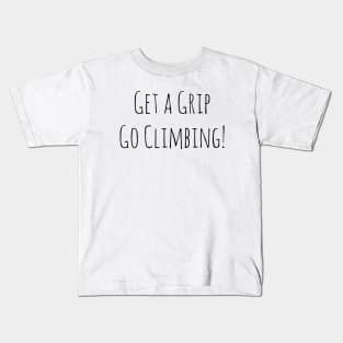 Get a Grip Go Climbing Kids T-Shirt